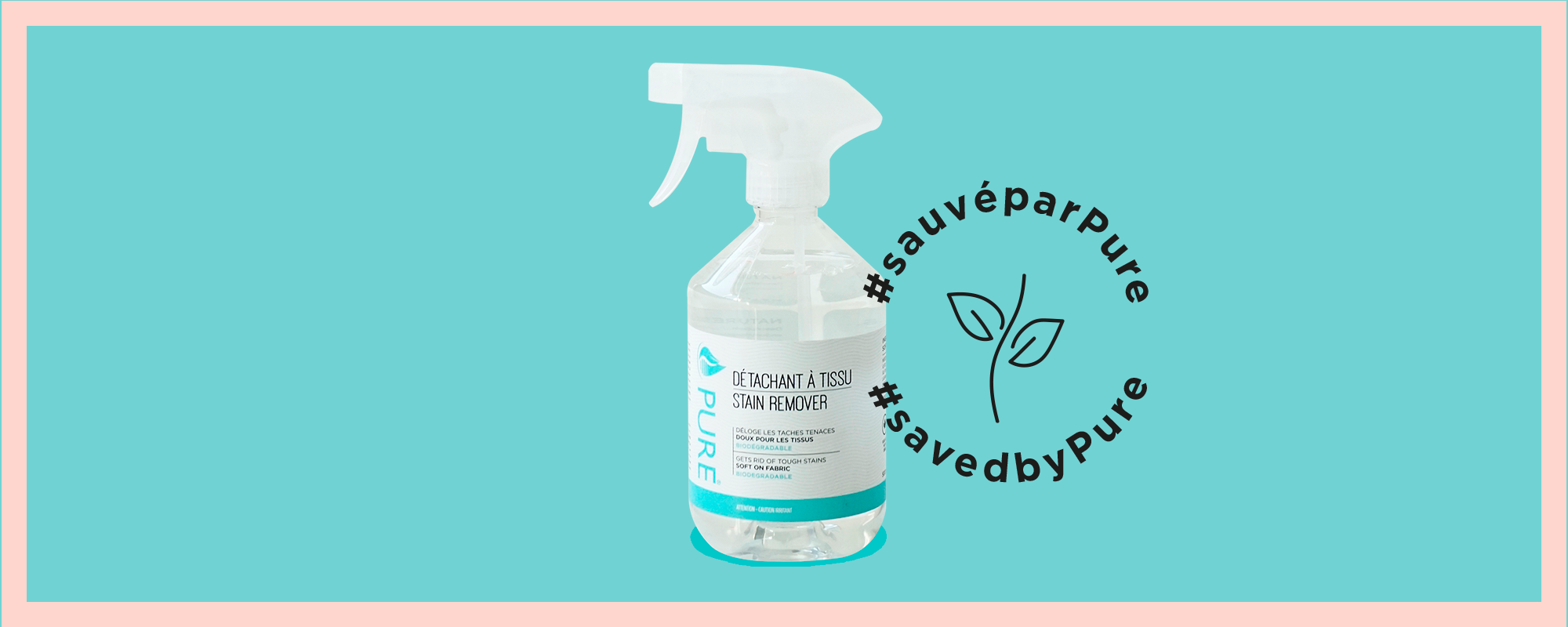 La tendance de l’heure : « Sauvé par Pure! »